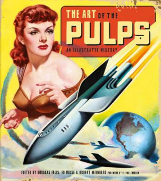 Carte Art of the Pulps: An Illustrated History Douglas Ellis