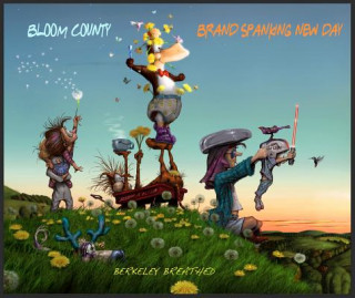 Kniha Bloom County: Brand Spanking New Day Berkeley Breathed