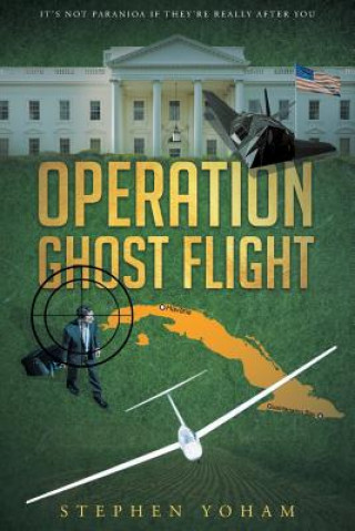 Könyv Operation Ghost Flight Stephen Yoham
