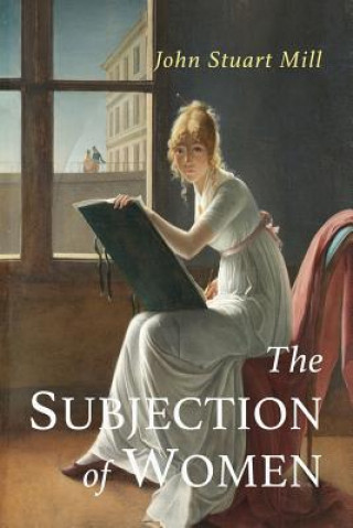 Kniha The Subjection of Women John Stuart Mill