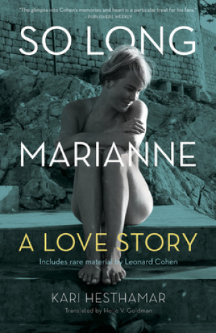 Carte So Long, Marianne (Tp): A Love Story -- Includes Rare Material by Leonard Cohen Kari Hesthamar
