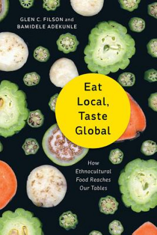 Kniha Eat Local, Taste Global Glen C. Filson