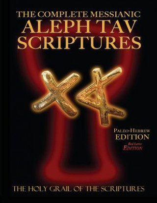Carte Complete Messianic Aleph Tav Scriptures Paleo-Hebrew Large Print Red Letter Edition Study Bible (Updated 2nd Edition) 