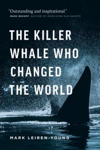 Kniha Killer Whale Who Changed the World Mark Leiren-Young