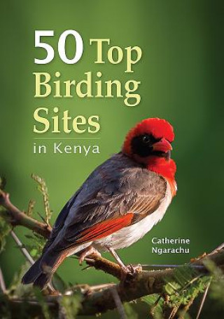 Carte 50 Top Birding Sites in Kenya Catherine Ngarachu