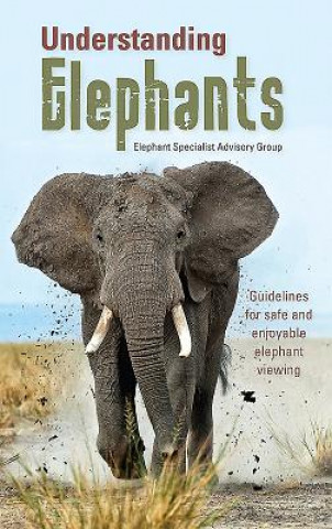 Knjiga Understanding elephants ESAG Elephant Specialist Advisory