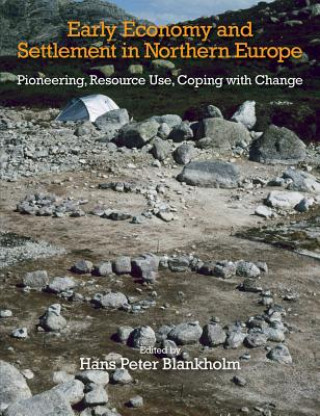 Livre Early Economy and Settlement in Northern Europe Hans Peter Blankholm