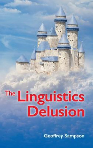 Kniha The Linguistics Delusion Geoffrey Sampson