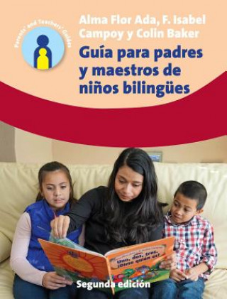 Книга Guia para padres y maestros de ninos bilingues Alma Flor Ada