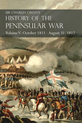 Carte Sir Charles Oman's History of the Peninsular War Volume V Sir Charles Oman