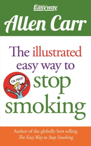 Carte The Illustrated Easy Way to Stop Smoking Allen Carr