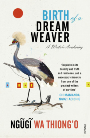Kniha Birth of a Dream Weaver Ngugi wa Thiong'o
