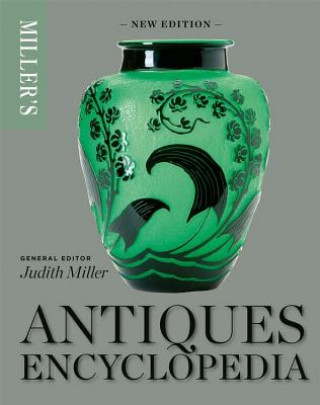 Kniha Miller's Antiques Encyclopedia Judith Miller