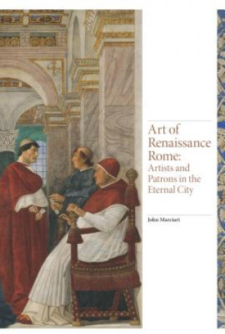 Kniha Art of Renaissance Rome John Marciari