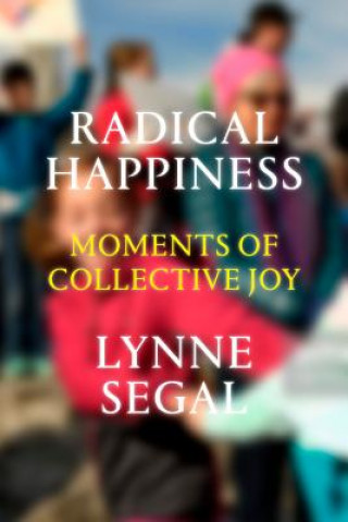 Knjiga Radical Happiness Lynne Segal