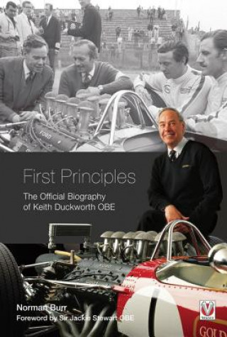 Kniha First Principles: The Official Biography of Keith Duckworth Norman Burr