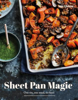 Könyv Sheet Pan Magic: One Pan, One Meal, No Fuss! Sue Quinn