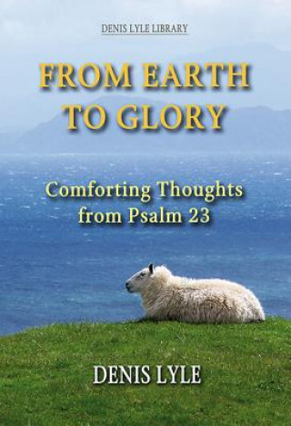 Carte From Earth to Glory - Psalm 23 Denis Lyle