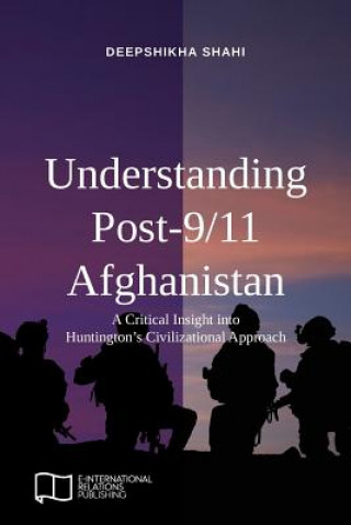 Kniha Understanding Post-9/11 Afghanistan Deepshikha Shahi