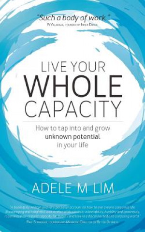 Buch Live Your Whole Capacity Adele Lim