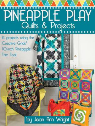Książka Pineapple Play Quilts & Projects Jean Ann Wright