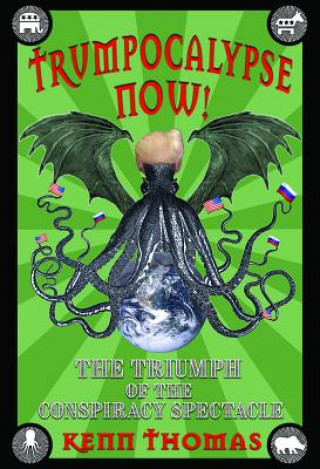 Carte Trumpocalypse Now! Kenn Thomas