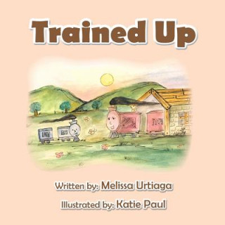 Buch Trained Up Melissa Urtiaga