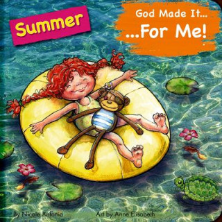 Kniha God Made It for Me: Summer: Child's Prayers of Thankfulness for the Things They Love Best about Summer Nicoletta Antonia