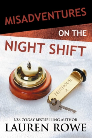 Kniha Misadventures on the Night Shift Lauren Rowe