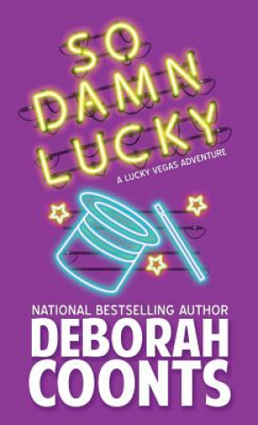 Kniha So Damn Lucky Deborah Coonts