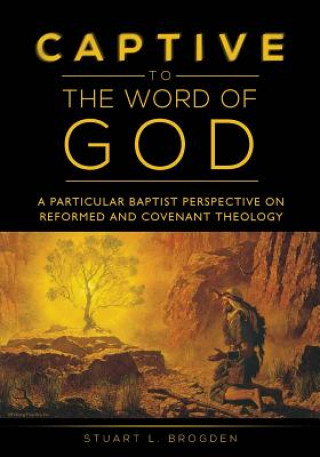 Livre Captive to the Word of God Stuart L Brogden