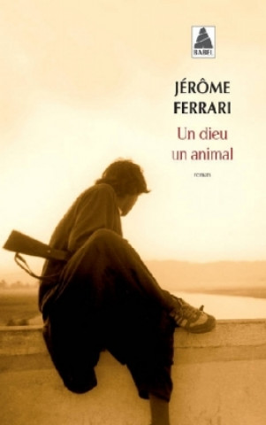 Kniha Dieu, un animal Jérôme Ferrari