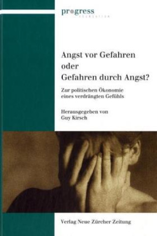 Kniha Angst vor Gefahren oder Gefahren durch Angst? Guy Kirsch