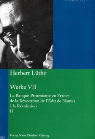 Kniha Herbert Lüthy, Werkausgabe, Werke VII. Tl.2 Herbert Lüthy