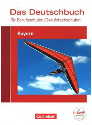 Βιβλίο Das Deutschbuch für Berufsschulen/ Berufsfachschulen - Bayern - Neubearbeitung 2017 Carlo Dirschedl