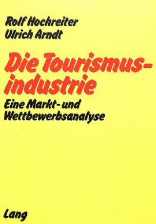 Book Die Tourismusindustrie Rolf Hochreiter