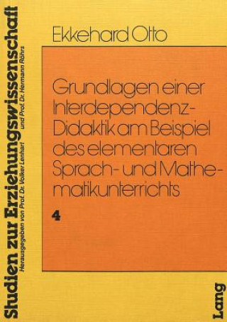 Buch Grundlagen einer Interdependenz-Didaktik am Beispiel des Elementaren Sprach-und Mathematikunterrichts Ekkehard Otto