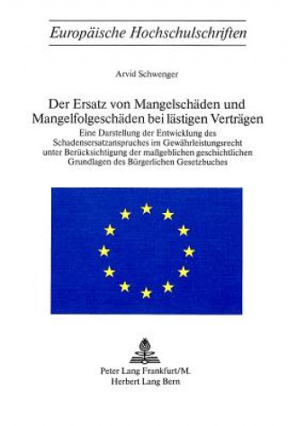 Knjiga Der Ersatz von Mangelschaeden und Mangelfolgeschaeden bei laestigen Vertraegen Arvid Schwenger