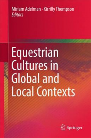 Kniha Equestrian Cultures in Global and Local Contexts Miriam Adelman