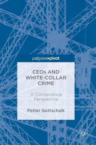 Книга CEOs and White-Collar Crime Petter Gottschalk
