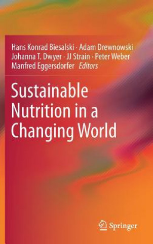 Carte Sustainable Nutrition in a Changing World Hans Konrad Biesalski