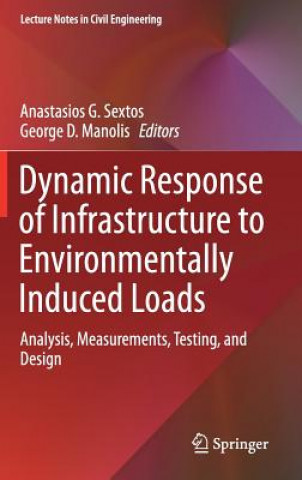 Książka Dynamic Response of Infrastructure to Environmentally Induced Loads Anastasios Sextos