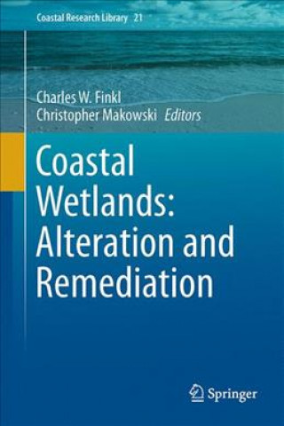 Könyv Coastal Wetlands: Alteration and Remediation Charles W. Finkl