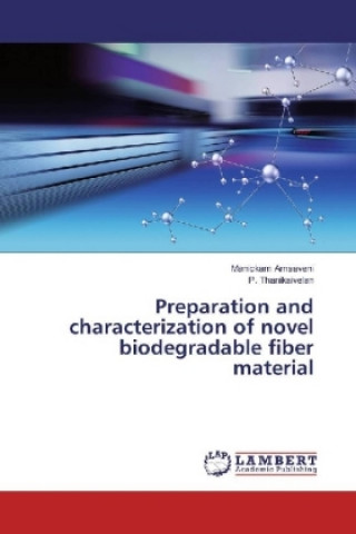 Carte Preparation and characterization of novel biodegradable fiber material Manickam Amsaveni
