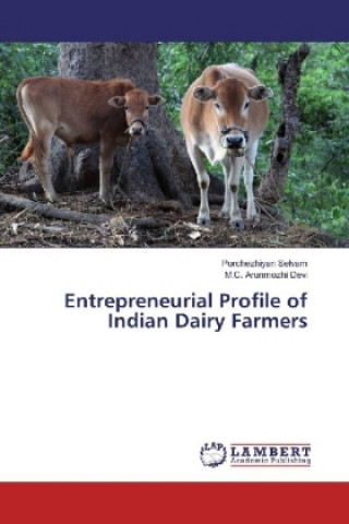 Könyv Entrepreneurial Profile of Indian Dairy Farmers Porchezhiyan Selvam