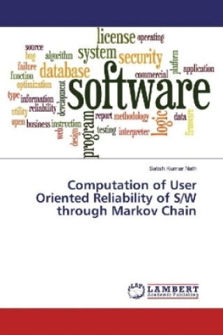 Könyv Computation of User Oriented Reliability of S/W through Markov Chain Satish Kumar Nath