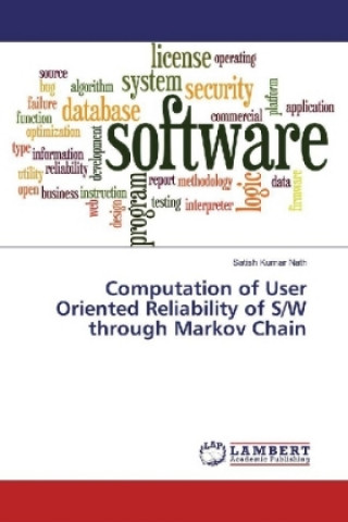 Книга Computation of User Oriented Reliability of S/W through Markov Chain Satish Kumar Nath