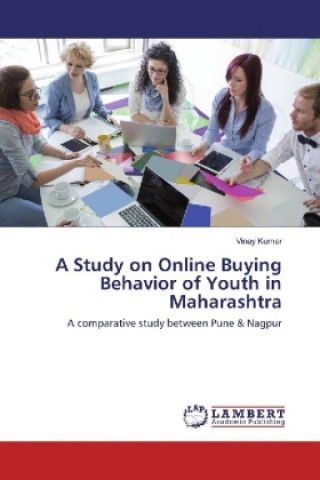 Kniha A Study on Online Buying Behavior of Youth in Maharashtra Vinay Kumar