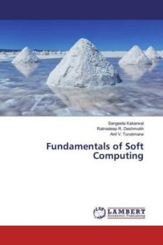 Carte Fundamentals of Soft Computing Sangeeta Kakarwal