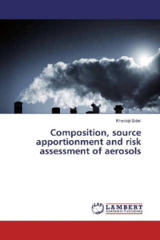 Książka Composition, source apportionment and risk assessment of aerosols Khedidji Sidali